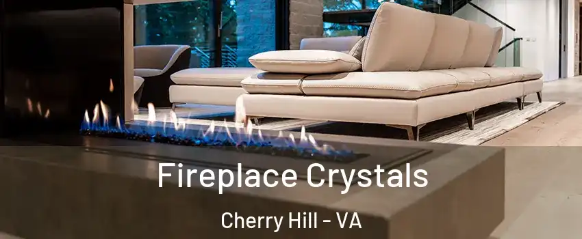  Fireplace Crystals Cherry Hill - VA
