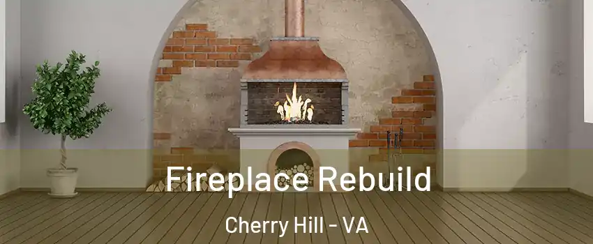  Fireplace Rebuild Cherry Hill - VA