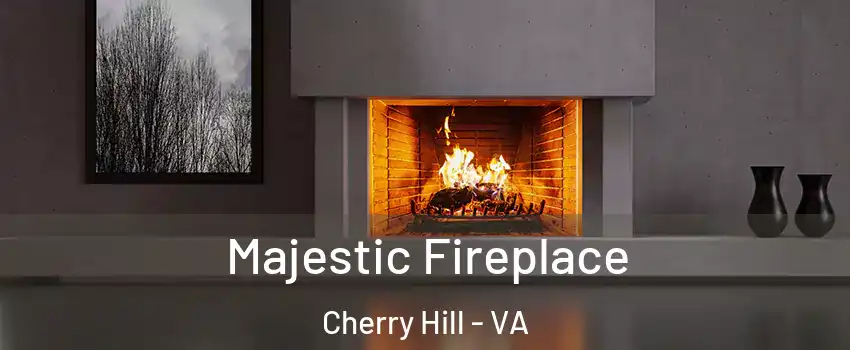  Majestic Fireplace Cherry Hill - VA