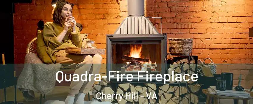  Quadra-Fire Fireplace Cherry Hill - VA